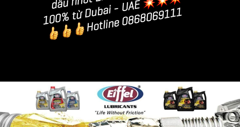 Tìm nhà phân phối độc quyền dầu nhớt Eiffel nhập khẩu 100% từ Dubai - U.A.E